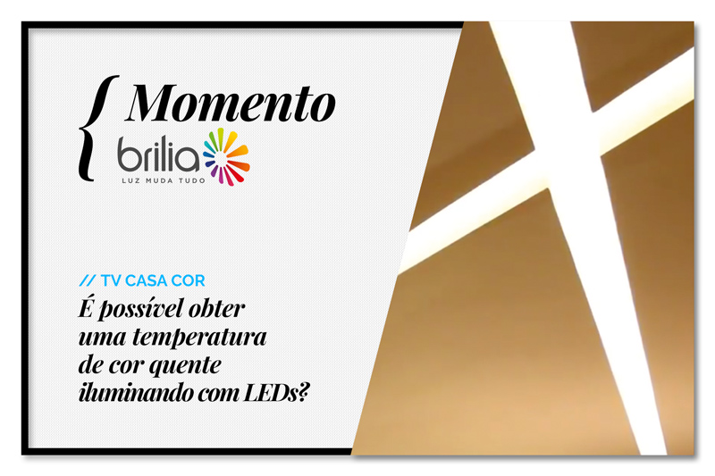 Momento Brilia: Como obter uma temperatura de cor quente com LEDs?