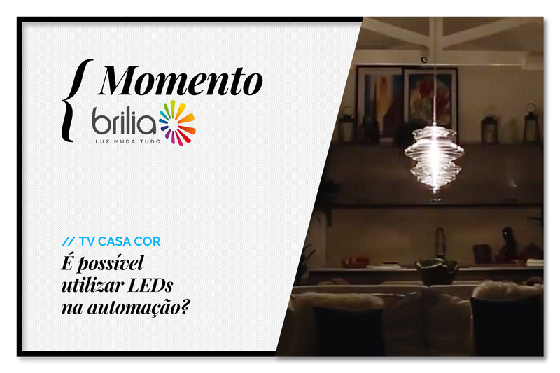 Momento Brilia: É possível utilizar LEDs na automação?