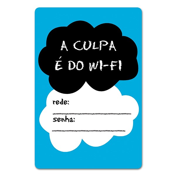 A placa A Culpa é do Wifi custa R$ 36,90 na Casa Geek.