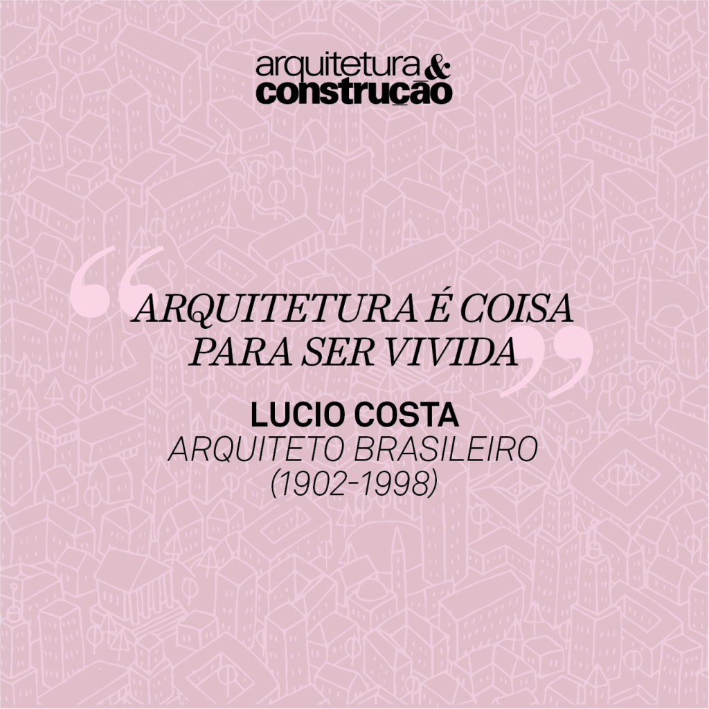 Para curtir e compartilhar: o que já disseram grandes arquitetos