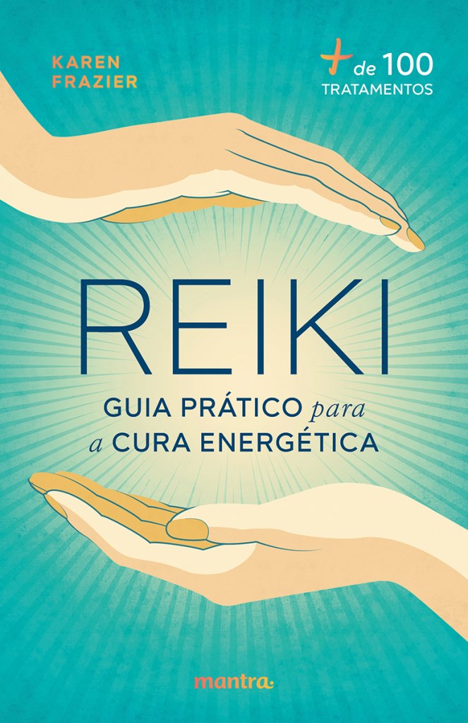 Reiki: Guia Prático para a Cura Energética.
